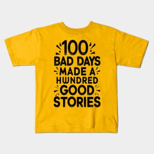 Distressed Design 100 Bad Days - 100 good stories Kids T-Shirt